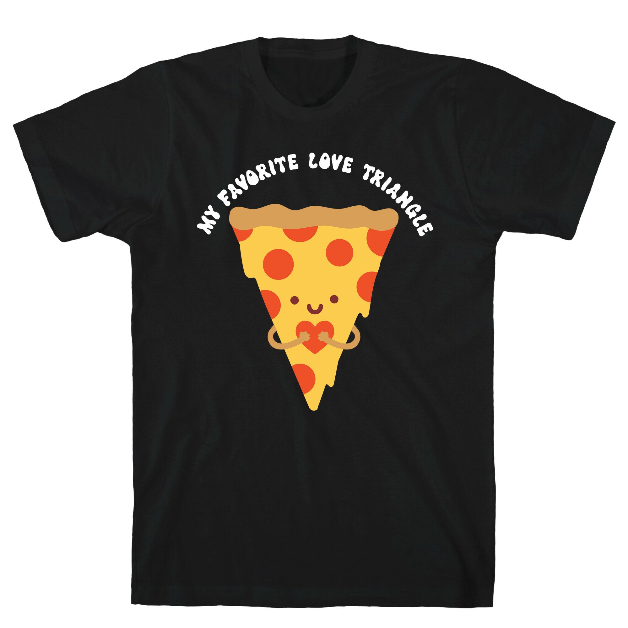 My Favorite Love Triangle (Pizza) T-Shirt